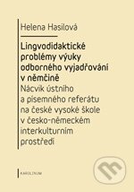 Kniha: Lingvodidaktické problémy výuky odborného vyjadřování v němčině (Helena Hasilová). Karolinum, 2011 Kniha: Lingvodidaktické problémy výuky odborného vyjadřování v němčině (Helena Hasilová). Karolinum, 2011