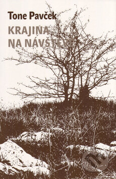 Kniha: Krajina na návštěvě (Tone Pavček). Volvox Globator, 2005 Kniha: Krajina na návštěvě (Tone Pavček). Volvox Globator, 2005