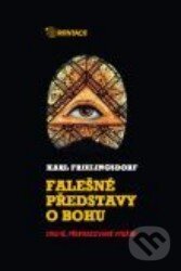 Kniha: Falešné představy o Bohu (Karl Frielingsdorf). Karmelitánské nakladatelství, 2010 Kniha: Falešné představy o Bohu (Karl Frielingsdorf). Karmelitánské nakladatelství, 2010