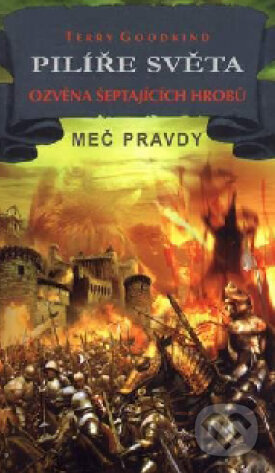 Kniha: Pilíře světa VII. - Ozvěna šeptajících hrobů (Terry Goodkind). Classic, 2003 Kniha: Pilíře světa VII. - Ozvěna šeptajících hrobů (Terry Goodkind). Classic, 2003