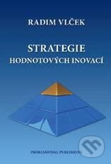 Kniha: Strategie hodnotových inovací (Radim Vlček). Professional Publishing, 2011 Kniha: Strategie hodnotových inovací (Radim Vlček). Professional Publishing, 2011