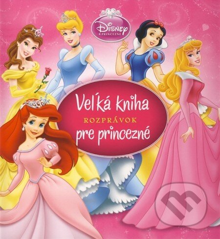 Kniha: Veľká kniha rozprávok pre princezné (Egmont SK). Egmont SK, 2011 Kniha: Veľká kniha rozprávok pre princezné (Egmont SK). Egmont SK, 2011