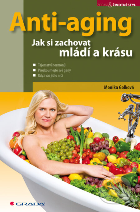 E-kniha: Anti-aging (Monika Golková). Grada, 2009 E-kniha: Anti-aging (Monika Golková). Grada, 2009