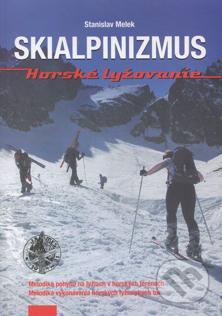 Kniha: Skialpinizmus (Stanislav Melek). James Slovakia, 2008 Kniha: Skialpinizmus (Stanislav Melek). James Slovakia, 2008
