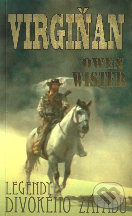 Kniha: Virgiňan (Owen Wister). Baronet, 2011 Kniha: Virgiňan (Owen Wister). Baronet, 2011