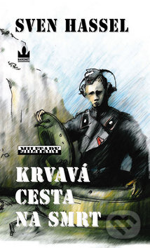 Kniha: Krvavá cesta na smrt (Sven Hassel). Baronet, 2011 Kniha: Krvavá cesta na smrt (Sven Hassel). Baronet, 2011