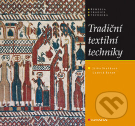 E-kniha: Tradiční textilní techniky (Jitka Staňková a Ludvík Baran). Grada, 2007 E-kniha: Tradiční textilní techniky (Jitka Staňková a Ludvík Baran). Grada, 2007