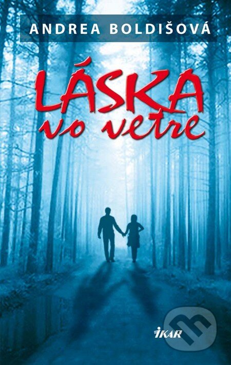 Kniha: Láska vo vetre (Andrea Boldišová). Ikar, 2011 Kniha: Láska vo vetre (Andrea Boldišová). Ikar, 2011