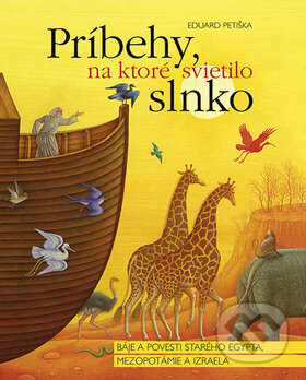 Kniha: Príbehy, na ktoré svietilo slnko (Eduard Petiška). Ottovo nakladateľstvo, 2011 Kniha: Príbehy, na ktoré svietilo slnko (Eduard Petiška). Ottovo nakladateľstvo, 2011