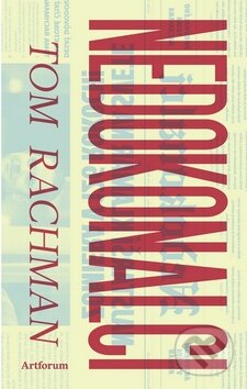Kniha: Nedokonalci (Tom Rachman). Artforum, 2011 Kniha: Nedokonalci (Tom Rachman). Artforum, 2011