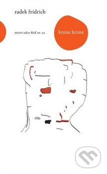 Kniha: Krooa krooa (Radek Fridrich). Host, 2011 Kniha: Krooa krooa (Radek Fridrich). Host, 2011