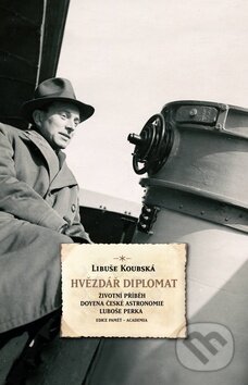 Kniha: Hvězdář diplomat (Libuše Koubská). Academia, 2011 Kniha: Hvězdář diplomat (Libuše Koubská). Academia, 2011
