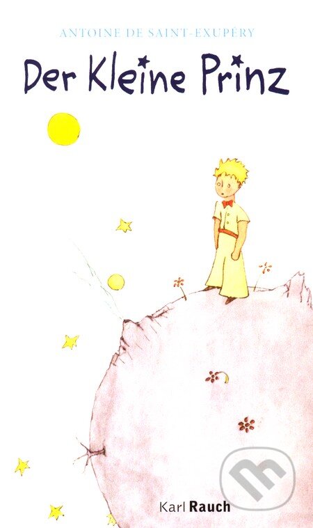 Kniha: Der Kleine Prinz (Antoine de Saint-Exupéry). Rauch, 2000 Kniha: Der Kleine Prinz (Antoine de Saint-Exupéry). Rauch, 2000