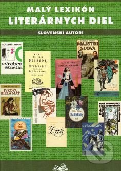 Kniha: Malý lexikón literárnych diel (Igor Válek). Knižné centrum, 2006 Kniha: Malý lexikón literárnych diel (Igor Válek). Knižné centrum, 2006