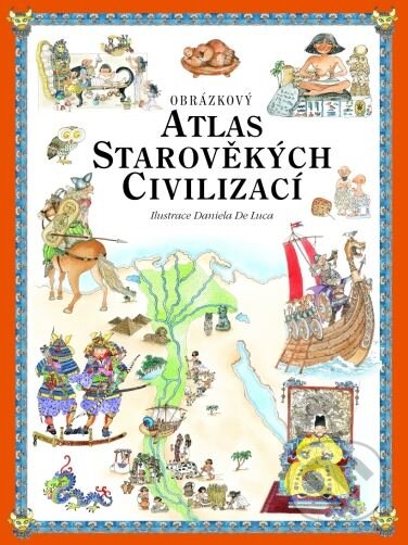 Kniha: Atlas starověkých civilizací (Cath Senker). CPRESS, 2004 Kniha: Atlas starověkých civilizací (Cath Senker). CPRESS, 2004