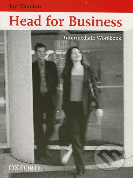 Kniha: Head for Business - Intermediate - Workbook (Jon Naunton). Oxford University Press Kniha: Head for Business - Intermediate - Workbook (Jon Naunton). Oxford University Press