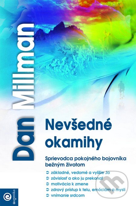 Kniha: Nevšedné okamihy (Dan Millman). Eugenika, 2010 Kniha: Nevšedné okamihy (Dan Millman). Eugenika, 2010