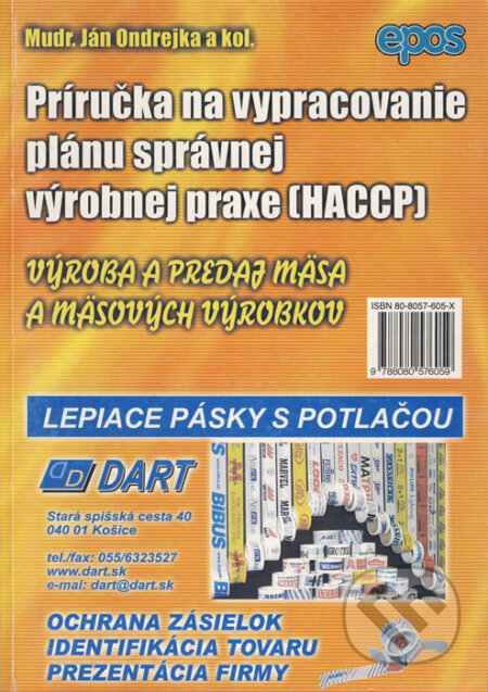 Kniha: Príručka na vypracovanie plánu správnej výrobnej praxe (HACCP) (Ján Ondrejka a kolektív). Epos, 2004 Kniha: Príručka na vypracovanie plánu správnej výrobnej praxe (HACCP) (Ján Ondrejka a kolektív). Epos, 2004