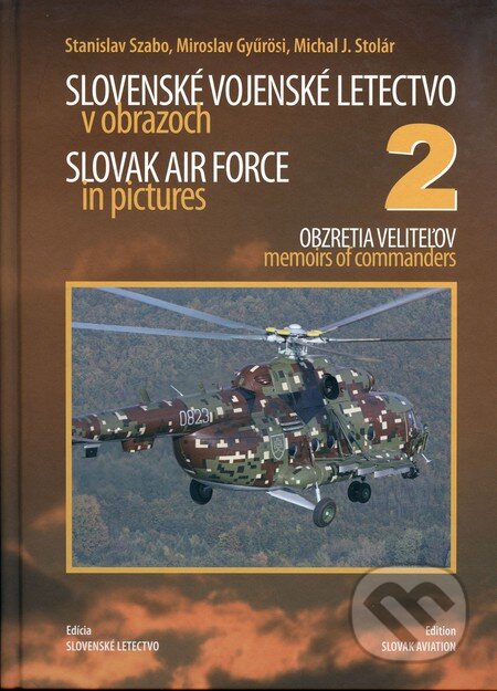 Kniha: Slovenské vojenské letectvo v obrazoch 2 (Slovak air force in pictures 2) (Michal J. Stolár, Miroslav Gyűrösi a Stanislav Szabo). Magnet Press, 2009 Kniha: Slovenské vojenské letectvo v obrazoch 2 (Slovak air force in pictures 2) (Michal J. Stolár, Miroslav Gyűrösi a Stanislav Szabo). Magnet Press, 2009