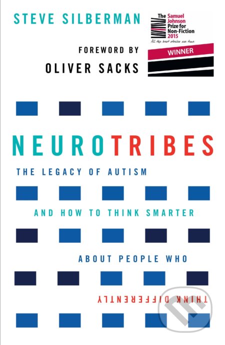 Kniha: NeuroTribes (Steve Silberman). Allen and Unwin, 2016 Kniha: NeuroTribes (Steve Silberman). Allen and Unwin, 2016