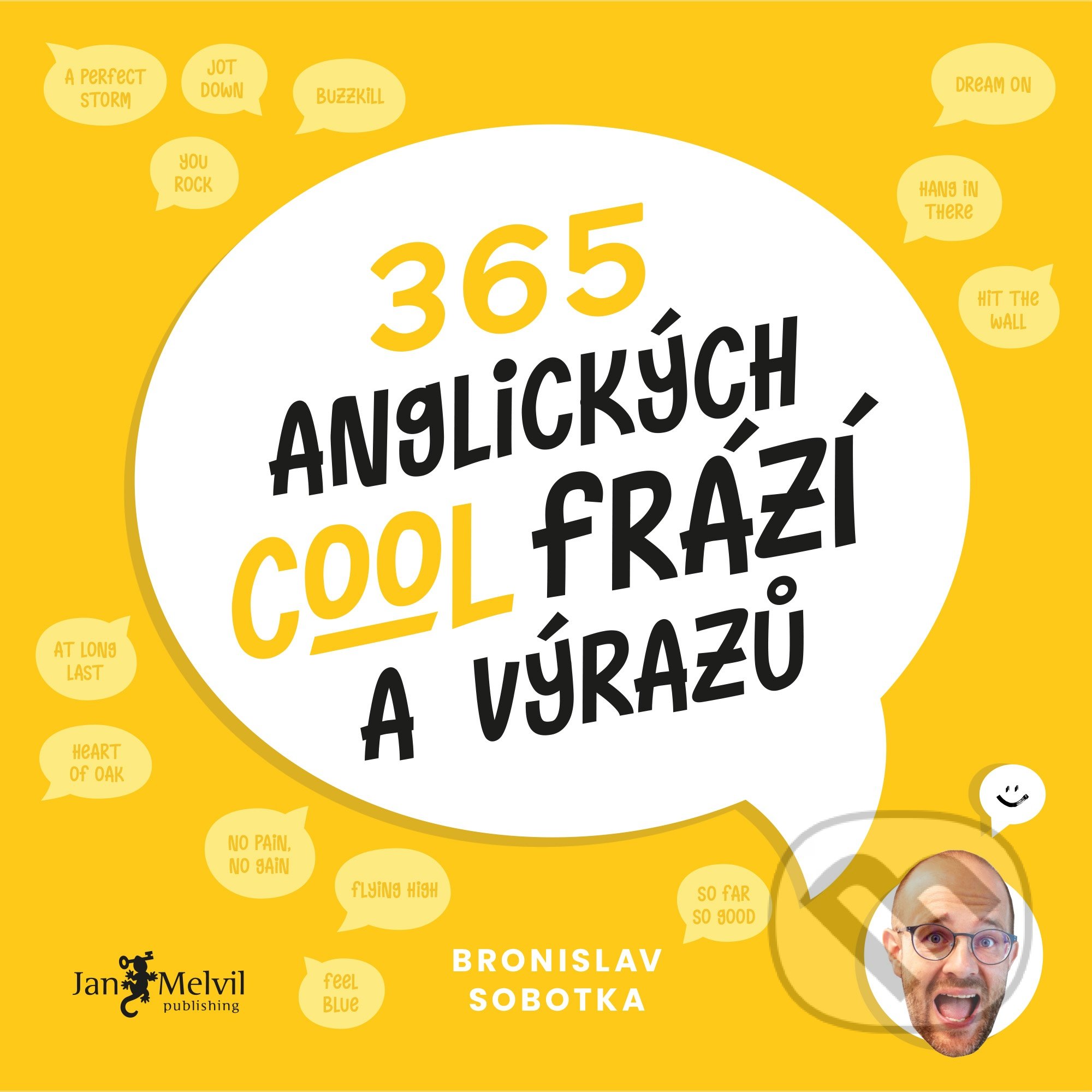 Kniha: 365 anglických cool frází a výrazů (Bronislav Sobotka). Jan Melvil publishing, 2021 Kniha: 365 anglických cool frází a výrazů (Bronislav Sobotka). Jan Melvil publishing, 2021