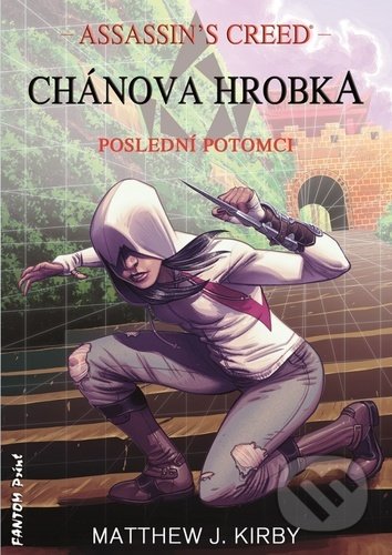 Kniha: Assassin's Creed: Chánova hrobka (Matthew J. Kirby). FANTOM Print, 2021 Kniha: Assassin's Creed: Chánova hrobka (Matthew J. Kirby). FANTOM Print, 2021