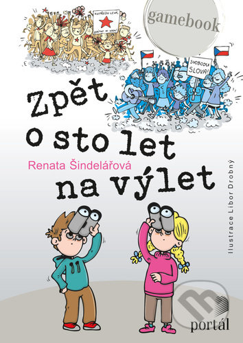 Kniha: Zpět o sto let na výlet (Renata Šindelářová). Portál, 2021 Kniha: Zpět o sto let na výlet (Renata Šindelářová). Portál, 2021