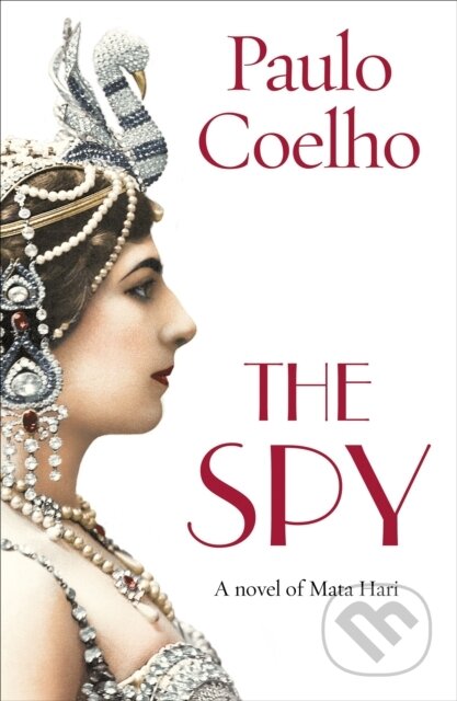 E-kniha: The Spy (Paulo Coelho). Random House, 2016 E-kniha: The Spy (Paulo Coelho). Random House, 2016