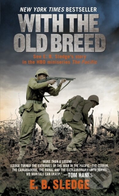 E-kniha: With the Old Breed (E.B. Sledge). Random House, 2008 E-kniha: With the Old Breed (E.B. Sledge). Random House, 2008