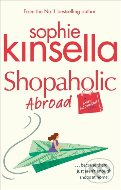 E-kniha: Shopaholic Abroad (Sophie Kinsella). Transworld, 2009 E-kniha: Shopaholic Abroad (Sophie Kinsella). Transworld, 2009