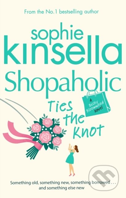 E-kniha: Shopaholic Ties The Knot (Sophie Kinsella). Transworld, 2009 E-kniha: Shopaholic Ties The Knot (Sophie Kinsella). Transworld, 2009