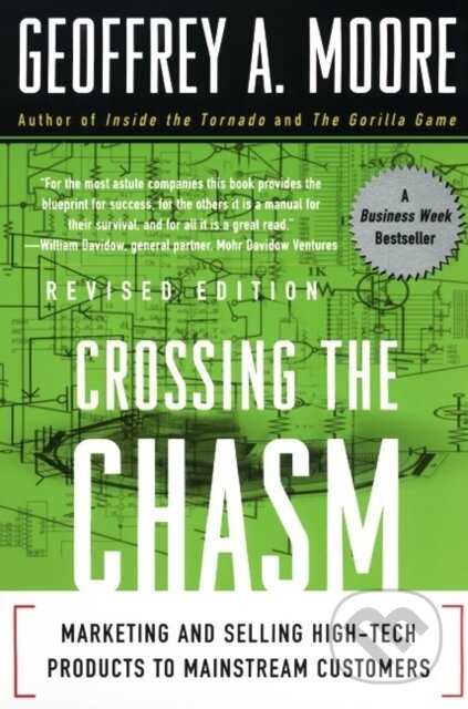 E-kniha: Crossing the Chasm (Geoffrey A. Moore). HarperCollins, 2009 E-kniha: Crossing the Chasm (Geoffrey A. Moore). HarperCollins, 2009