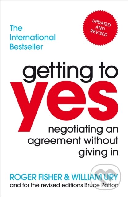 E-kniha: Getting to Yes (Roger Fisher a William Ury). Random House, 2012 E-kniha: Getting to Yes (Roger Fisher a William Ury). Random House, 2012