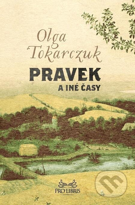 E-kniha: Pravek a iné časy (Olga Tokarczuk). Premedia, 2015 E-kniha: Pravek a iné časy (Olga Tokarczuk). Premedia, 2015