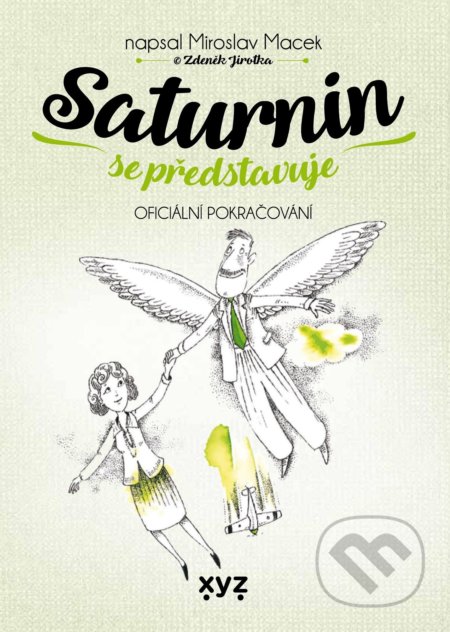 Kniha: Saturnin se představuje (Miroslav Macek a Zdeněk Jirotka). XYZ, 2021 Kniha: Saturnin se představuje (Miroslav Macek a Zdeněk Jirotka). XYZ, 2021