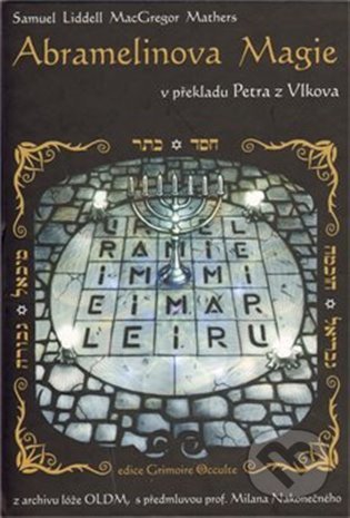 Kniha: Abramelinova magie (Samuel Liddell MacGregor Mathers). OLDM, 2021 Kniha: Abramelinova magie (Samuel Liddell MacGregor Mathers). OLDM, 2021