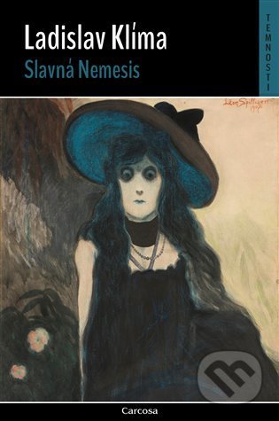 Kniha: Slavná Nemesis (Ladislav Klíma). Carcosa, 2021 Kniha: Slavná Nemesis (Ladislav Klíma). Carcosa, 2021