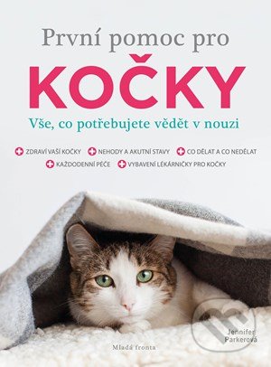 Kniha: První pomoc pro kočky (Jennifer Parker). Mladá fronta, 2021 Kniha: První pomoc pro kočky (Jennifer Parker). Mladá fronta, 2021