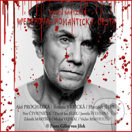 Audiokniha: Weberova romantická cesta (Hans Watzlik). Franz Gilles von Jilek, 2021 Audiokniha: Weberova romantická cesta (Hans Watzlik). Franz Gilles von Jilek, 2021