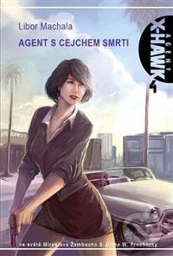 Kniha: Agent s cejchem smrti (Libor Machala). Triton, 2021 Kniha: Agent s cejchem smrti (Libor Machala). Triton, 2021