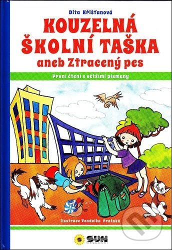 Kniha: Kouzelná školní taška aneb Ztracený pes (Dita Křišťanová). SUN, 2021 Kniha: Kouzelná školní taška aneb Ztracený pes (Dita Křišťanová). SUN, 2021