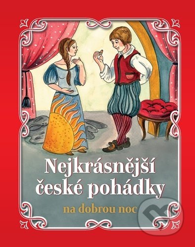 Kniha: Nejkrásnější české pohádky (SUN). SUN, 2021 Kniha: Nejkrásnější české pohádky (SUN). SUN, 2021