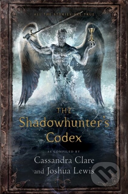 E-kniha: The Shadowhunter's Codex (Cassandra Clare a Joshua Lewis). Margaret K. McElderry Books, 2013 E-kniha: The Shadowhunter's Codex (Cassandra Clare a Joshua Lewis). Margaret K. McElderry Books, 2013