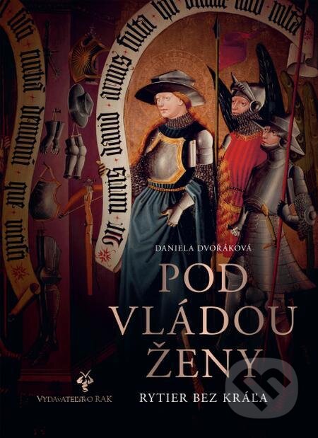 E-kniha: Pod vládou ženy (Daniela Dvořáková). Rak E-kniha: Pod vládou ženy (Daniela Dvořáková). Rak