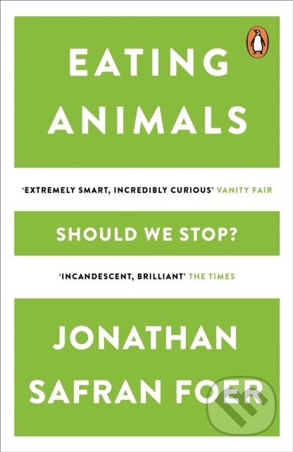 E-kniha: Eating Animals (Jonathan Safran Foer). Penguin Books, 2010 E-kniha: Eating Animals (Jonathan Safran Foer). Penguin Books, 2010