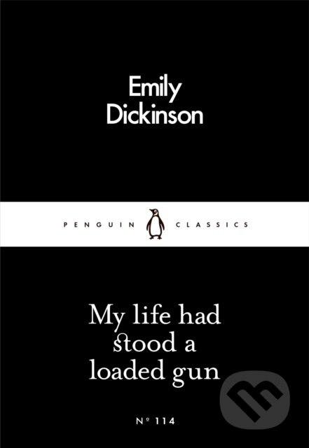 E-kniha: My Life Had Stood a Loaded Gun (Emily Dickinson). Penguin Books, 2016 E-kniha: My Life Had Stood a Loaded Gun (Emily Dickinson). Penguin Books, 2016