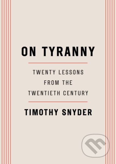 E-kniha: On Tyranny (Timothy Snyder). Crown, 2017 E-kniha: On Tyranny (Timothy Snyder). Crown, 2017