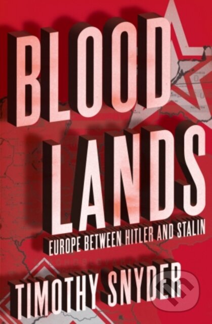 E-kniha: Bloodlands (Timothy Snyder). Random House, 2011 E-kniha: Bloodlands (Timothy Snyder). Random House, 2011