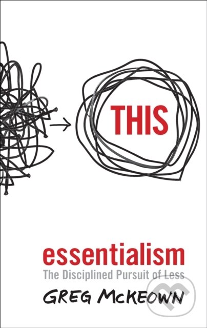 E-kniha: Essentialism (Greg McKeown). Ebury Publishing, 2014 E-kniha: Essentialism (Greg McKeown). Ebury Publishing, 2014