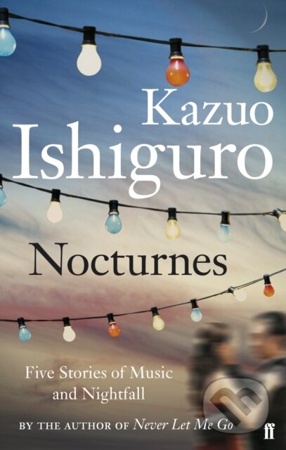 E-kniha: Nocturnes (Kazuo Ishiguro). Faber and Faber, 2009 E-kniha: Nocturnes (Kazuo Ishiguro). Faber and Faber, 2009
